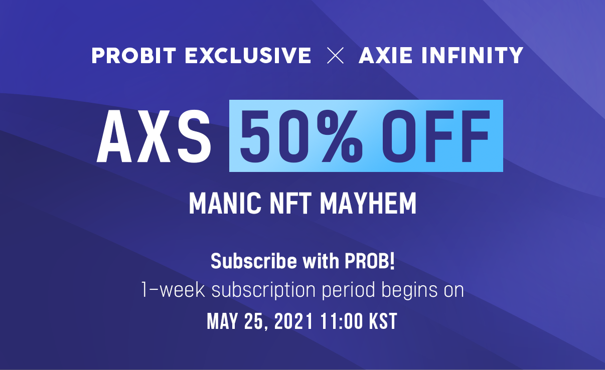 🔥[ProBit Exclusive] AXS at 50 Discount ProBit Global Support